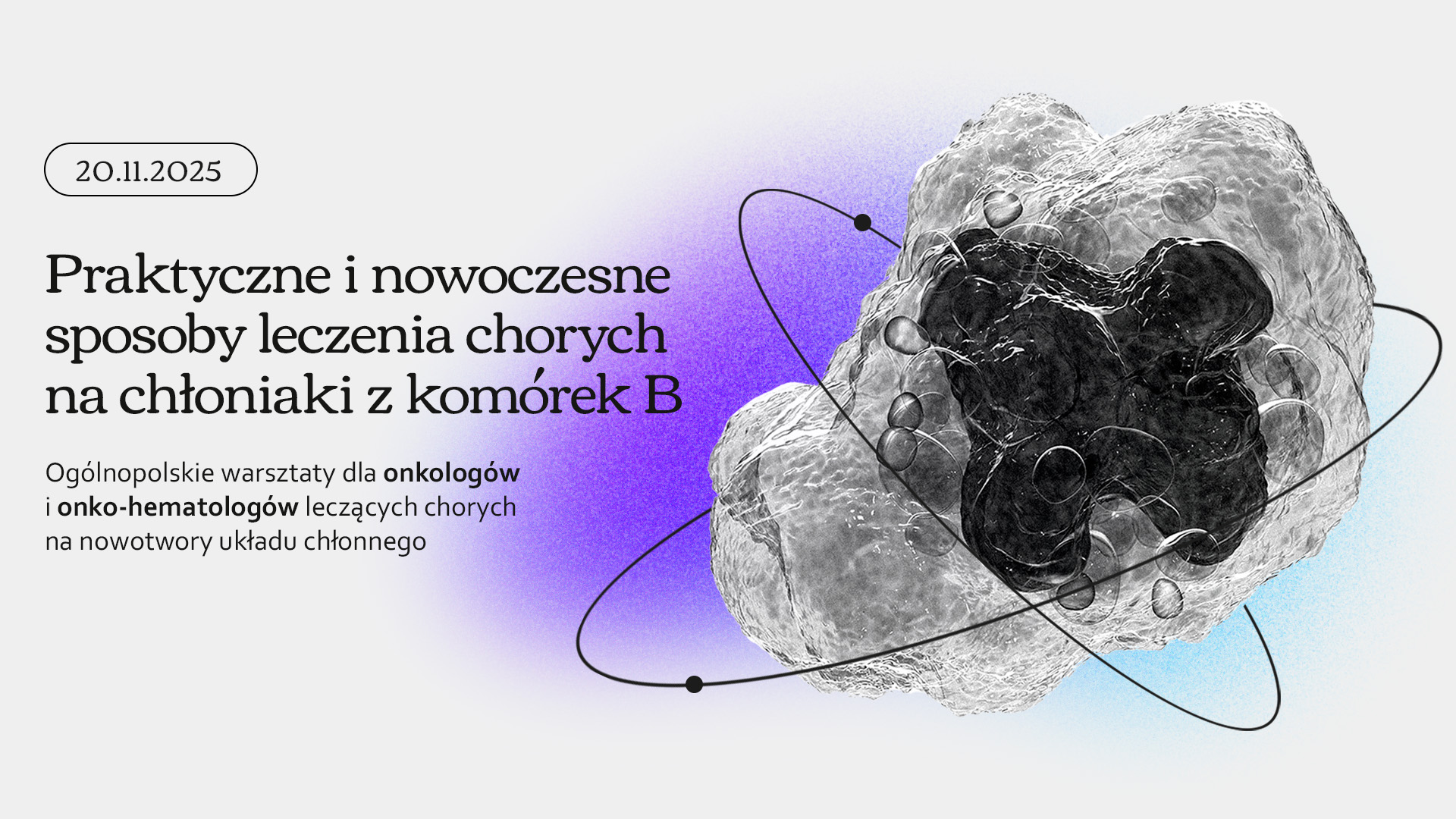 Warsztaty: Praktyczne i nowoczesne sposoby leczenia chorych na chłoniaki z komórek B